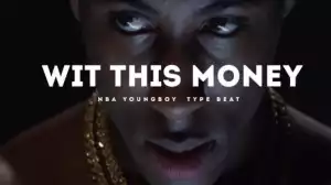 Instrumental: Nba Youngboy x Moneybagg Yo - Wit This Money Type Beat (instrumental)